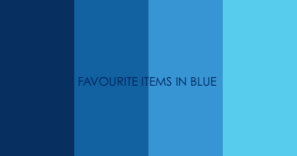 My Top 5 Favourite Items in&nbsp;Blue